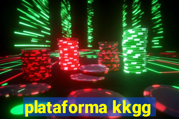 plataforma kkgg